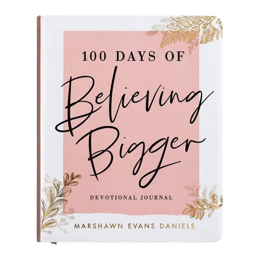 100 Days of Believing Bigger - Devotional Journal
