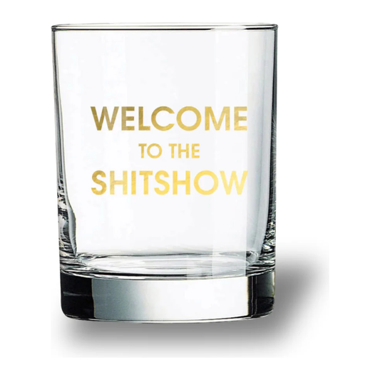 Welcome to the Sh*tshow Rocks Glass