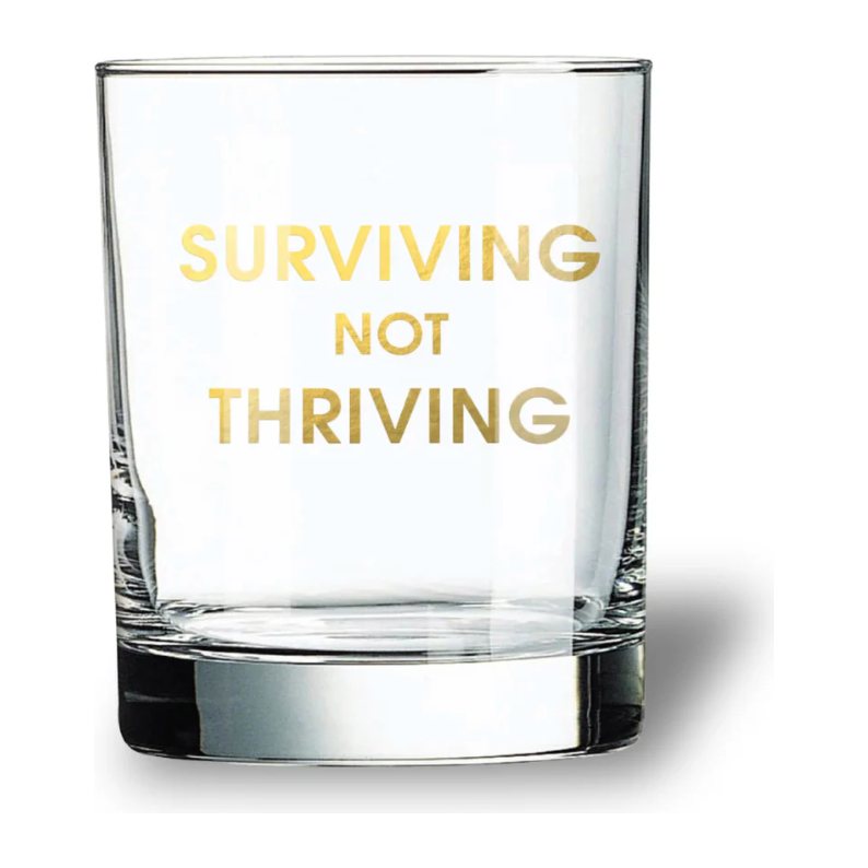 Surviving Not Thriving Rocks Glass
