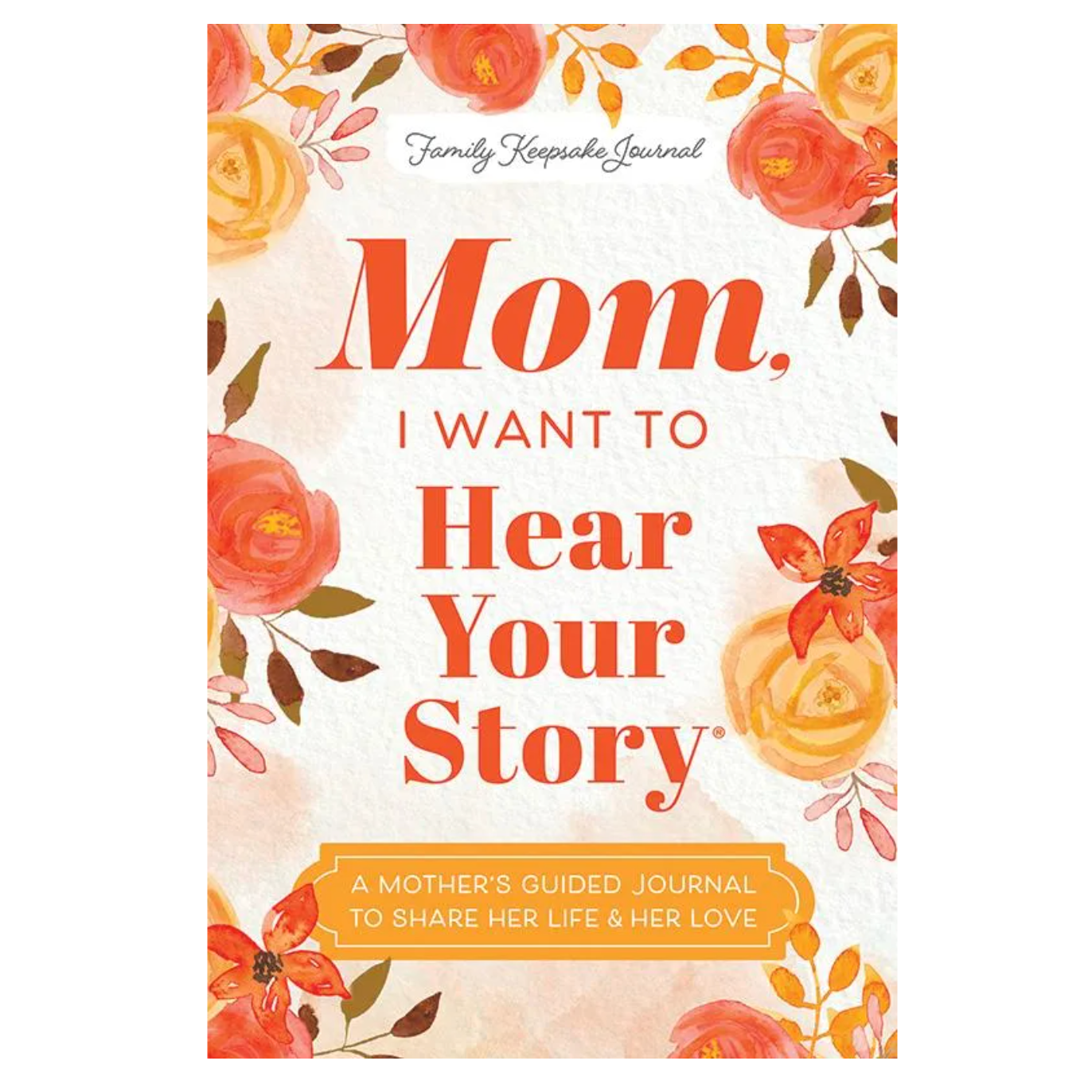 Mom, I Want to Hear Your Story Journal