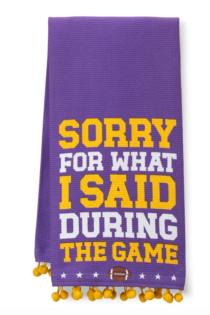 Sorry For What I Said During The Game Towel