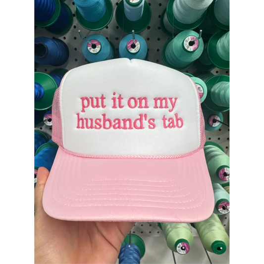 Put It On My Husbands Tab Hat