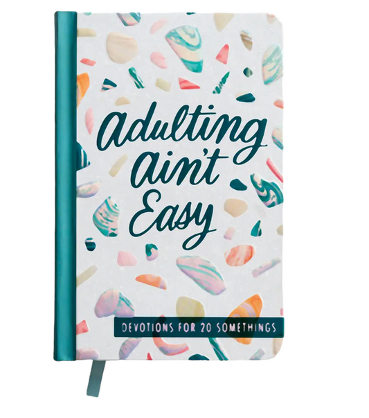 Adulting Ain't Easy - Devotional on Adulting for 20 Somethings...
