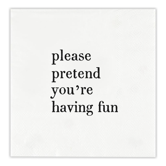 Pretend You're Having Fun - Napkin Pack