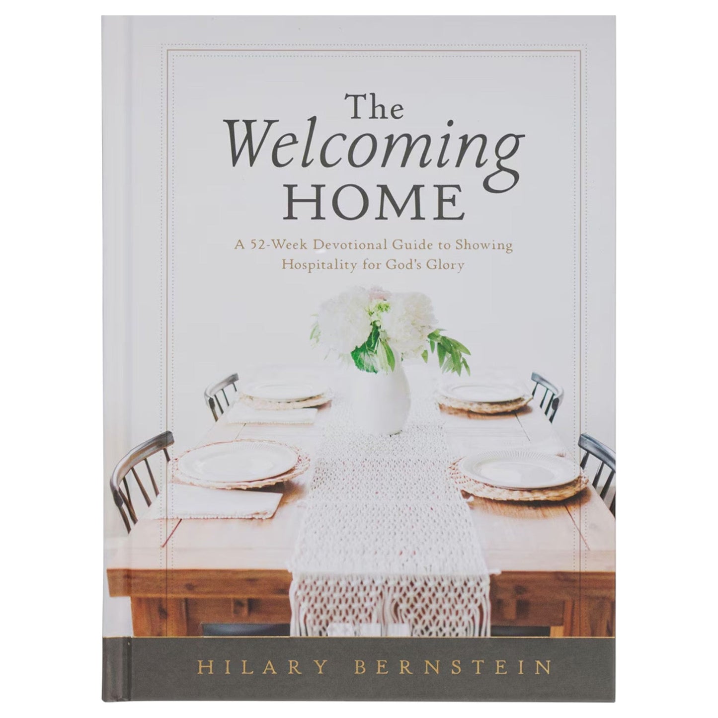 The Welcoming Home: A Devotional Guide to Showing Hospitality