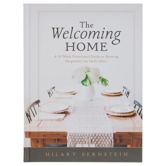 The Welcoming Home: A Devotional Guide to Showing Hospitality