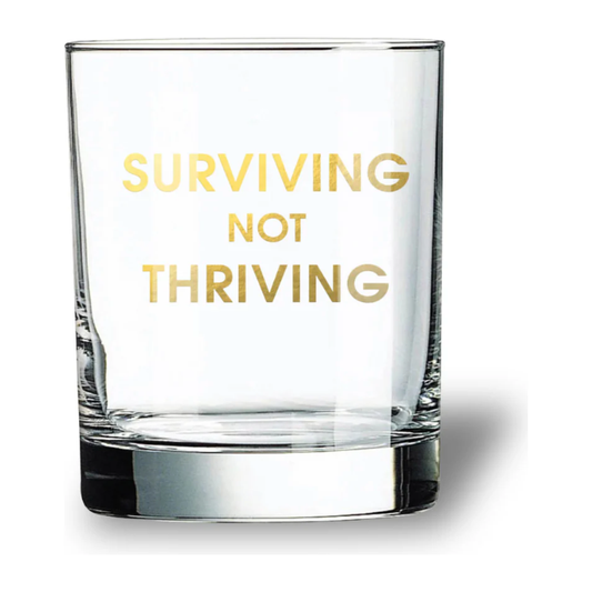 Surviving Not Thriving Rocks Glass