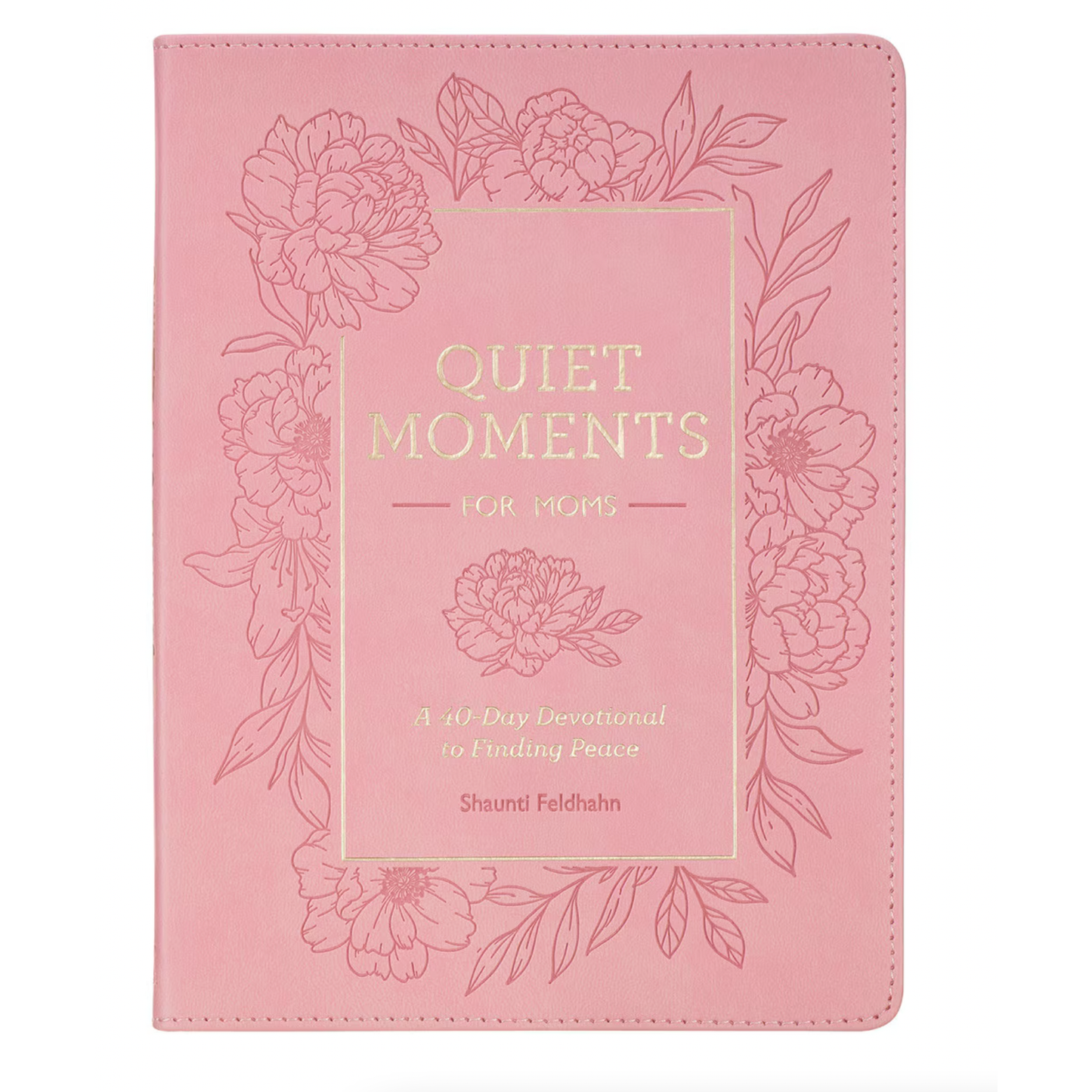 Quiet Moments for Moms: A 40-Day Devotional to Finding Peace