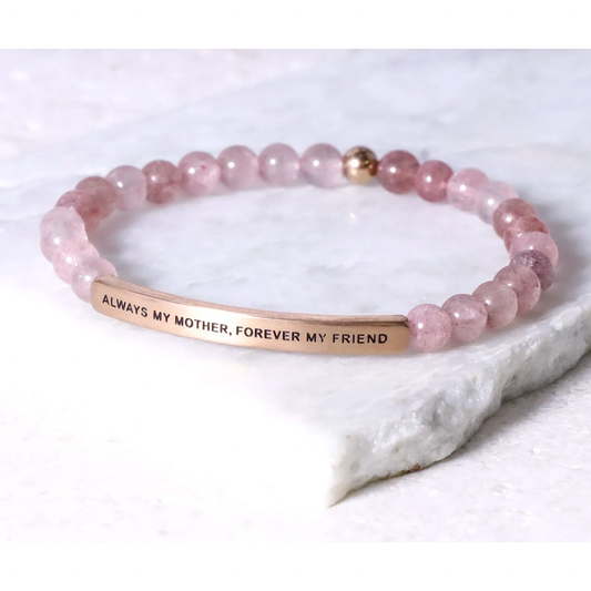 Always My Mother, Forever My Friend - Pink Quartz