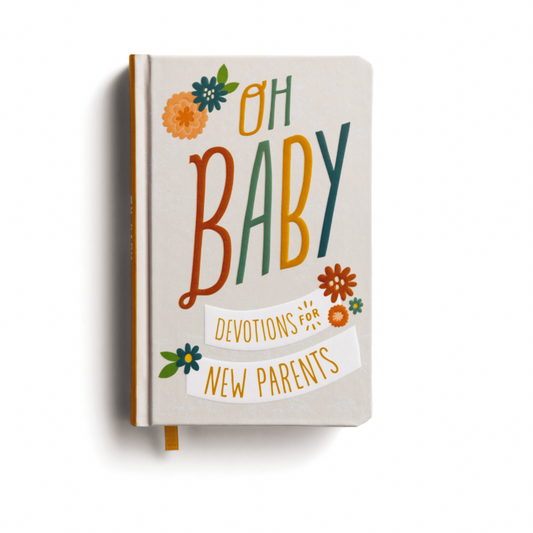 Oh Baby! Devotions For Parents