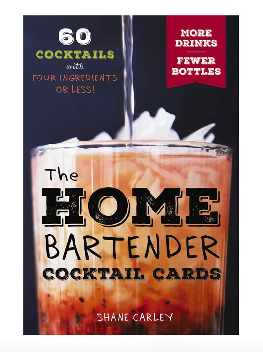 The Home Bartender Cards: 60 Cocktails w/ Four Ingredients or Less