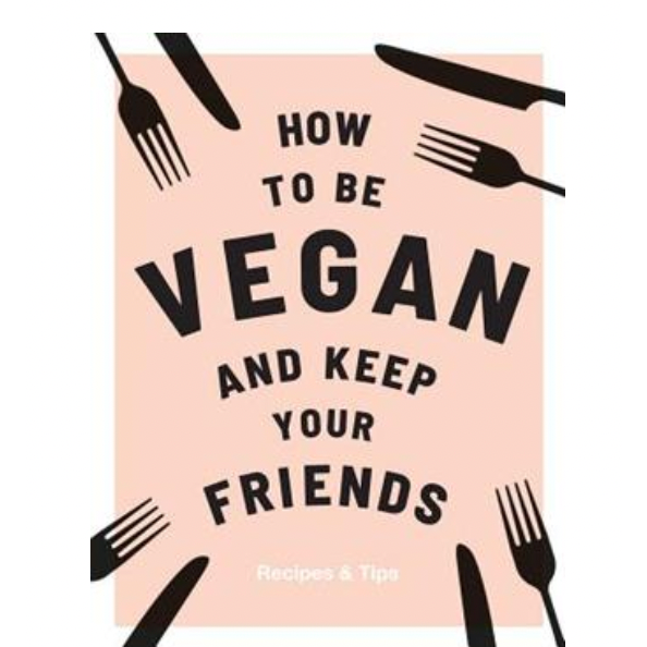 How To Be a Vegan...